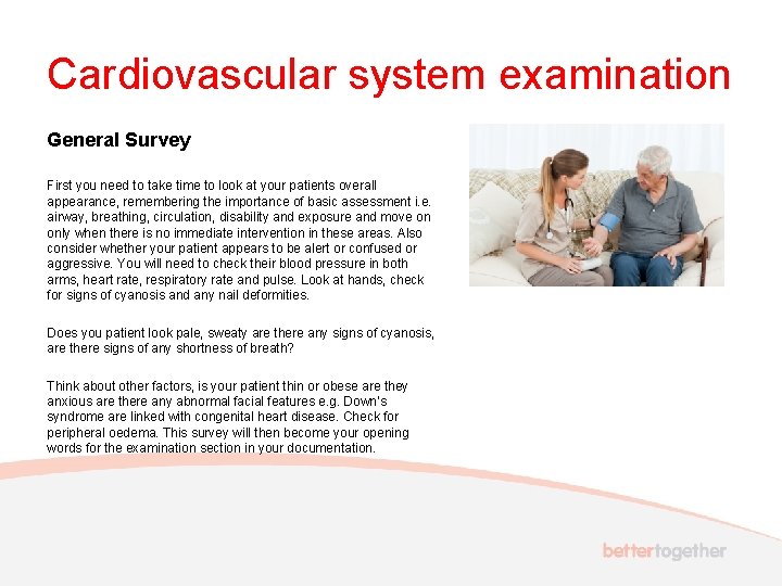 Cardiovascular system examination General Survey First you need to take time to look at