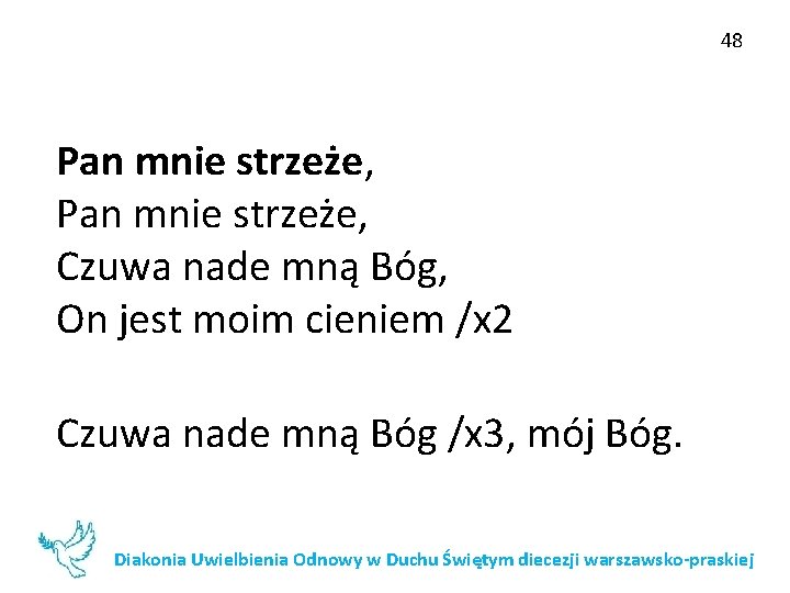 48 Pan mnie strzeże, Czuwa nade mną Bóg, On jest moim cieniem /x 2