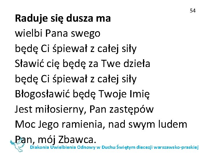 Raduje się dusza ma wielbi Pana swego będę Ci śpiewał z całej siły Sławić