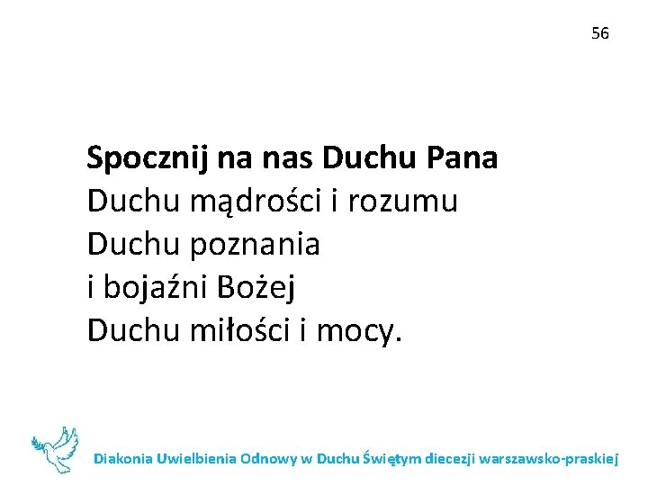 56 Spocznij na nas Duchu Pana Duchu mądrości i rozumu Duchu poznania i bojaźni