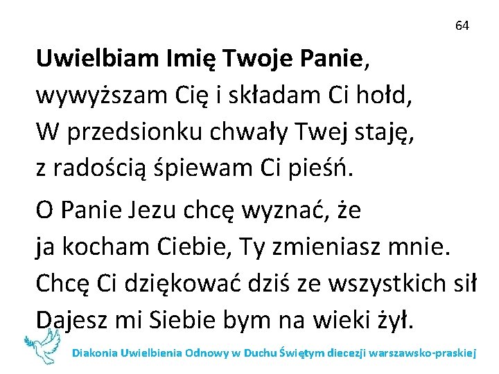 64 Uwielbiam Imię Twoje Panie, wywyższam Cię i składam Ci hołd, W przedsionku chwały