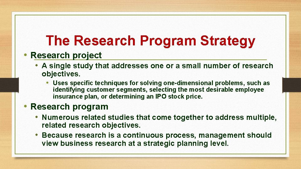 The Research Program Strategy • Research project • A single study that addresses one