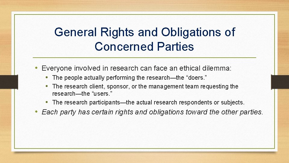 General Rights and Obligations of Concerned Parties • Everyone involved in research can face