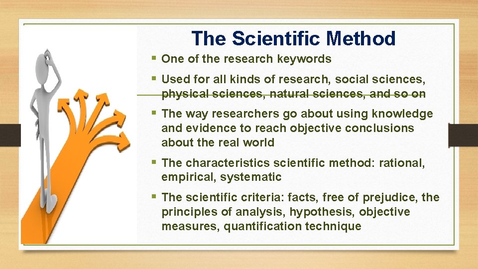 The Scientific Method § One of the research keywords § Used for all kinds