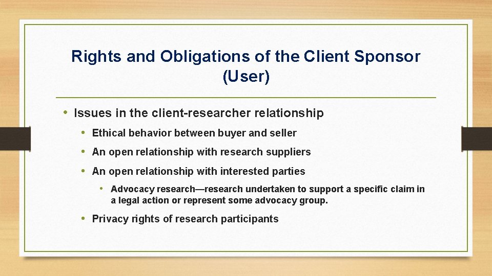 Rights and Obligations of the Client Sponsor (User) • Issues in the client-researcher relationship