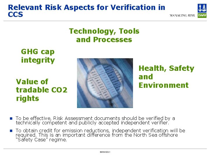 Relevant Risk Aspects for Verification in CCS Technology, Tools and Processes GHG cap integrity