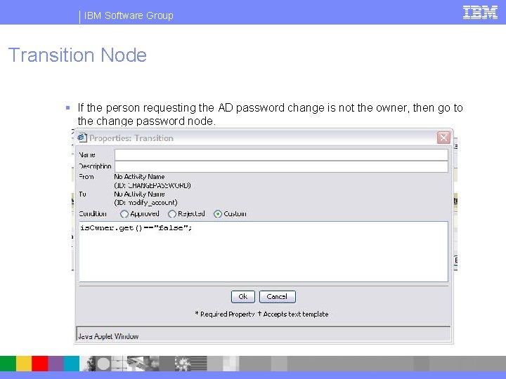 IBM Software Group Transition Node § If the person requesting the AD password change