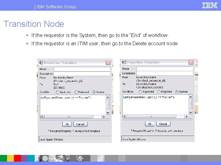 IBM Software Group Transition Node § If the requestor is the System, then go