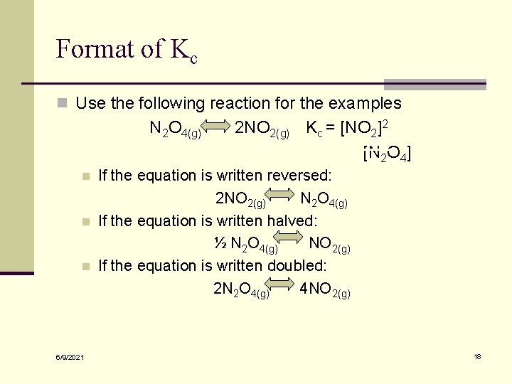 Format of Kc n Use the following reaction for the examples N 2 O