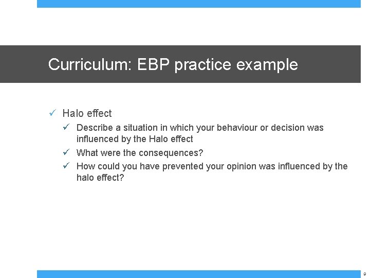 Curriculum: EBP practice example ü Halo effect ü Describe a situation in which your