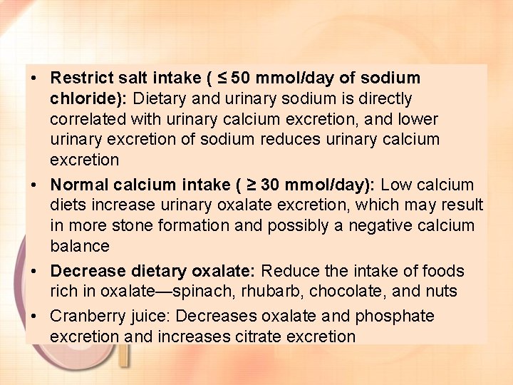  • Restrict salt intake ( ≤ 50 mmol/day of sodium chloride): Dietary and