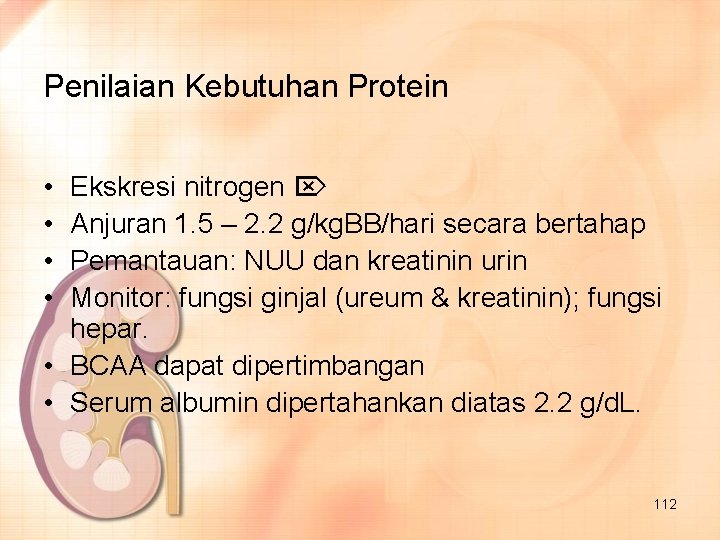 Penilaian Kebutuhan Protein • • Ekskresi nitrogen Anjuran 1. 5 – 2. 2 g/kg.