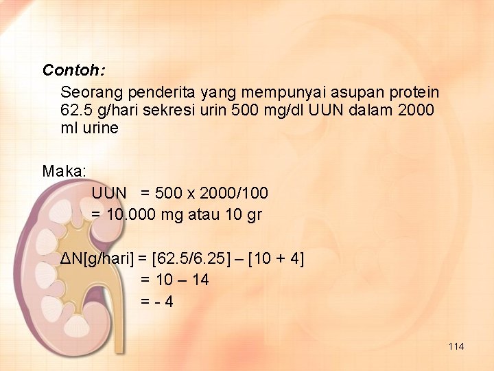 Contoh: Seorang penderita yang mempunyai asupan protein 62. 5 g/hari sekresi urin 500 mg/dl