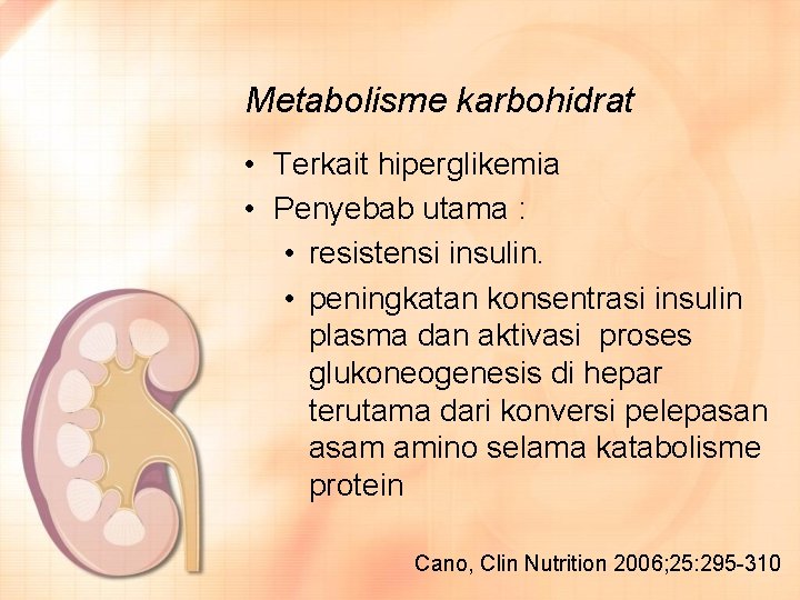 Metabolisme karbohidrat • Terkait hiperglikemia • Penyebab utama : • resistensi insulin. • peningkatan