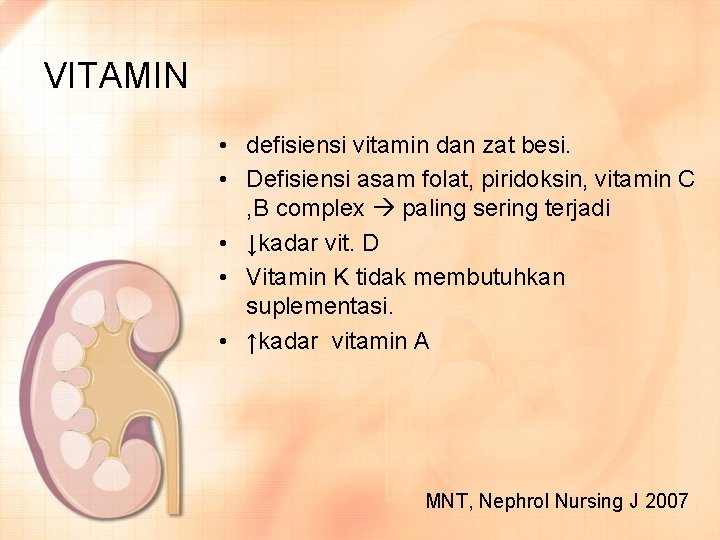 VITAMIN • defisiensi vitamin dan zat besi. • Defisiensi asam folat, piridoksin, vitamin C