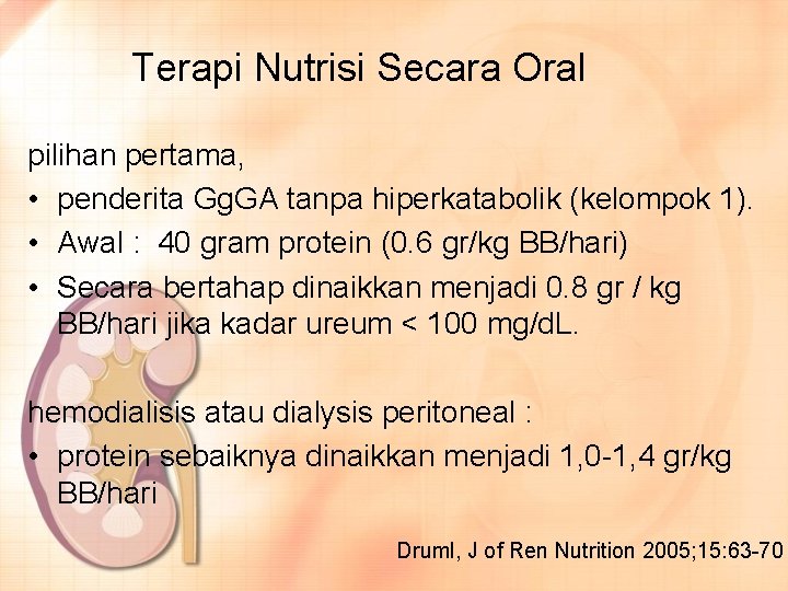 Terapi Nutrisi Secara Oral pilihan pertama, • penderita Gg. GA tanpa hiperkatabolik (kelompok 1).