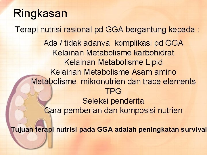 Ringkasan Terapi nutrisi rasional pd GGA bergantung kepada : Ada / tidak adanya komplikasi