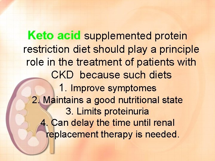 Keto acid supplemented protein restriction diet should play a principle role in the treatment