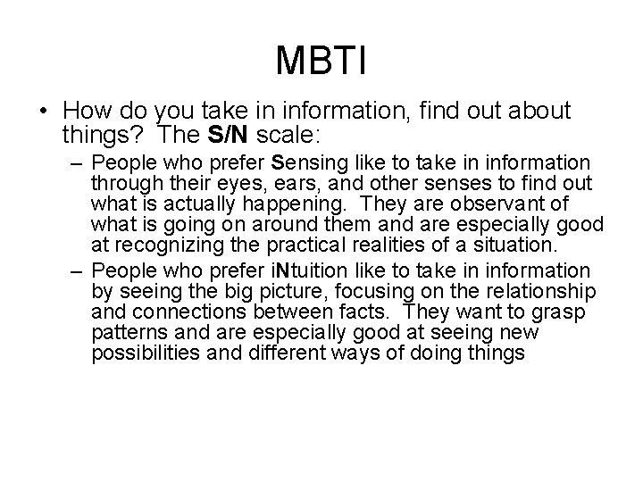 MBTI • How do you take in information, find out about things? The S/N