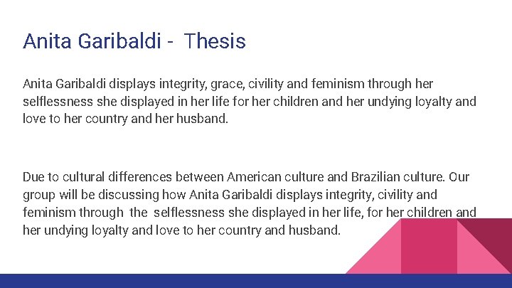 Anita Garibaldi - Thesis Anita Garibaldi displays integrity, grace, civility and feminism through her