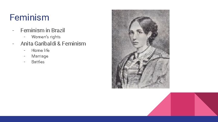 Feminism - Feminism in Brazil - - Women’s rights Anita Garibaldi & Feminism -