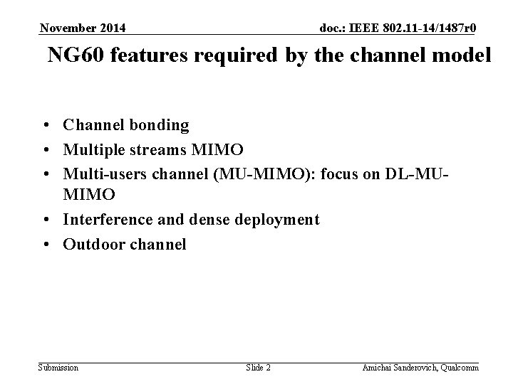 November 2014 doc. : IEEE 802. 11 -14/1487 r 0 NG 60 features required