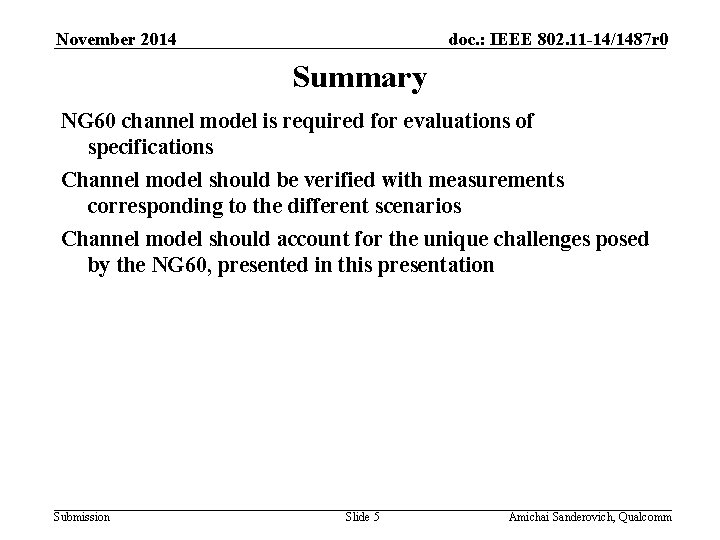November 2014 doc. : IEEE 802. 11 -14/1487 r 0 Summary NG 60 channel