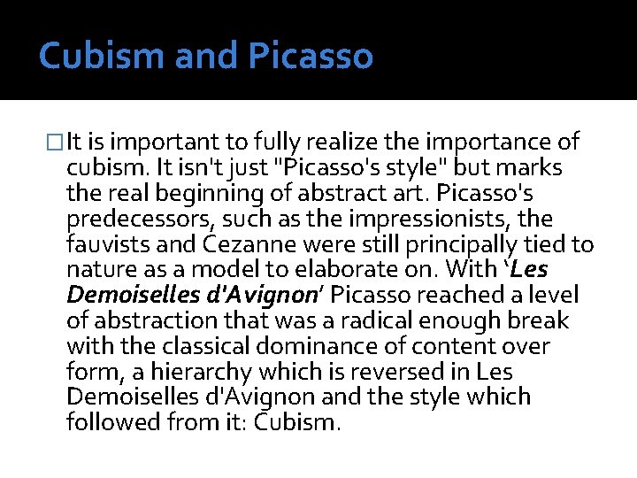 Cubism and Picasso �It is important to fully realize the importance of cubism. It