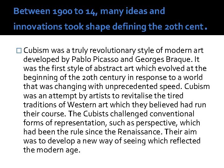 Between 1900 to 14, many ideas and innovations took shape defining the 20 th