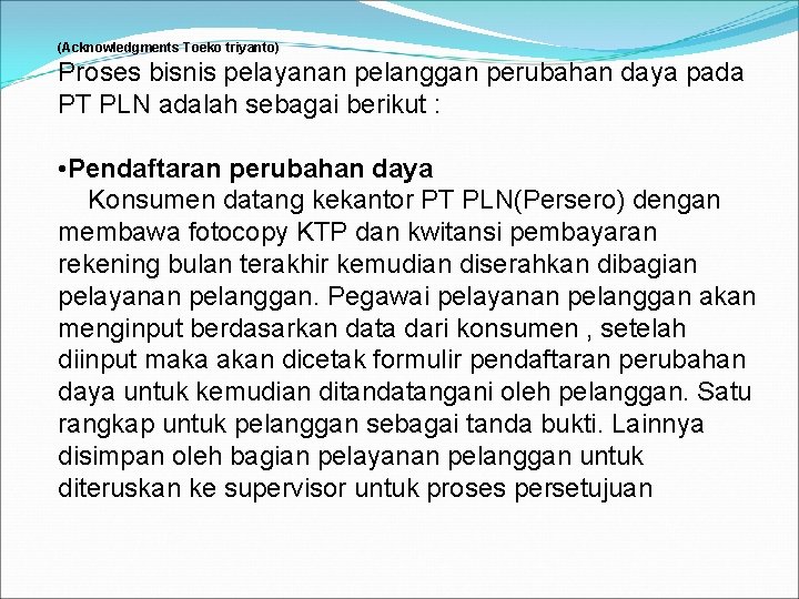 (Acknowledgments Toeko triyanto) Proses bisnis pelayanan pelanggan perubahan daya pada PT PLN adalah sebagai (Acknowledgments Toeko triyanto) Proses bisnis pelayanan pelanggan perubahan daya pada PT PLN adalah sebagai