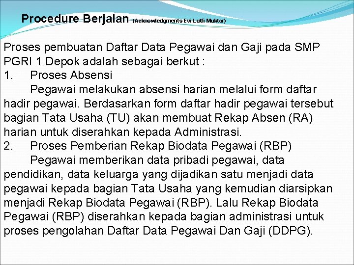 Procedure Berjalan (Acknowledgments Evi Lutfi Muktar) Proses pembuatan Daftar Data Pegawai dan Gaji pada Procedure Berjalan (Acknowledgments Evi Lutfi Muktar) Proses pembuatan Daftar Data Pegawai dan Gaji pada