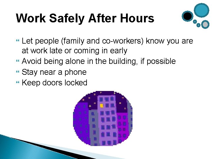 Work Safely After Hours Let people (family and co-workers) know you are at work Work Safely After Hours Let people (family and co-workers) know you are at work