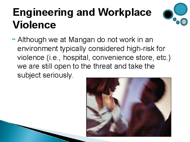 Engineering and Workplace Violence Although we at Mangan do not work in an environment Engineering and Workplace Violence Although we at Mangan do not work in an environment