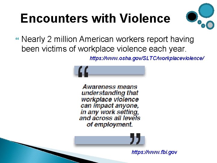 Encounters with Violence Nearly 2 million American workers report having been victims of workplace Encounters with Violence Nearly 2 million American workers report having been victims of workplace