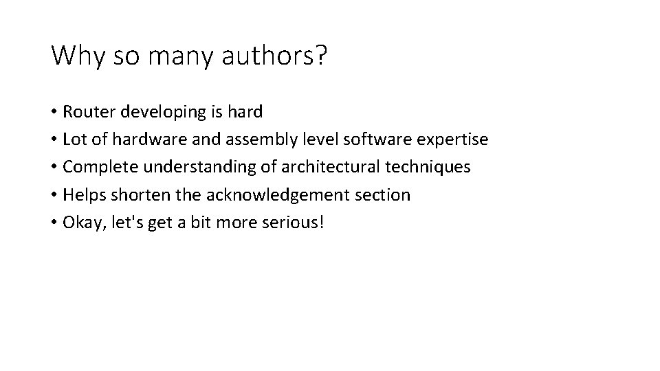 Why so many authors? • Router developing is hard • Lot of hardware and