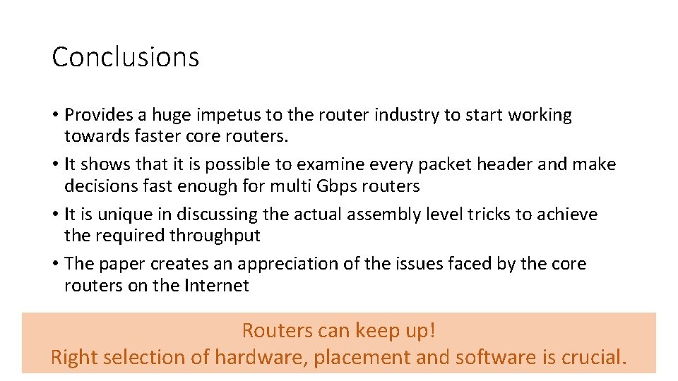 Conclusions • Provides a huge impetus to the router industry to start working towards