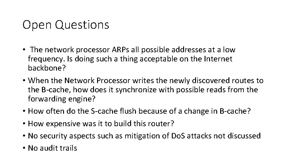 Open Questions • The network processor ARPs all possible addresses at a low frequency.