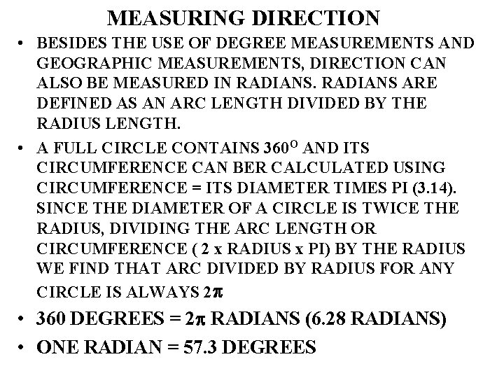MEASURING DIRECTION • BESIDES THE USE OF DEGREE MEASUREMENTS AND GEOGRAPHIC MEASUREMENTS, DIRECTION CAN