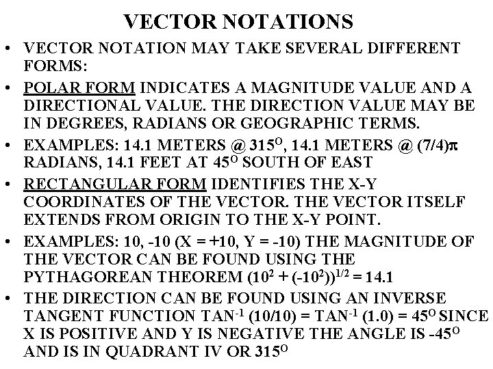 VECTOR NOTATIONS • VECTOR NOTATION MAY TAKE SEVERAL DIFFERENT FORMS: • POLAR FORM INDICATES