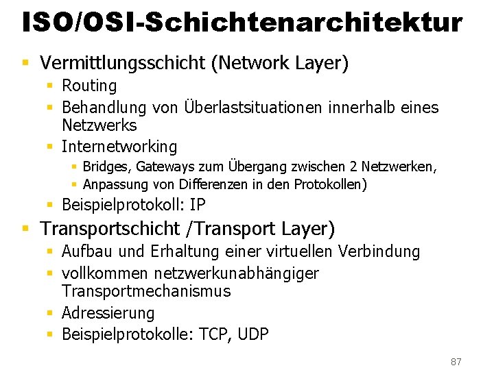 ISO/OSI-Schichtenarchitektur § Vermittlungsschicht (Network Layer) § Routing § Behandlung von Überlastsituationen innerhalb eines Netzwerks