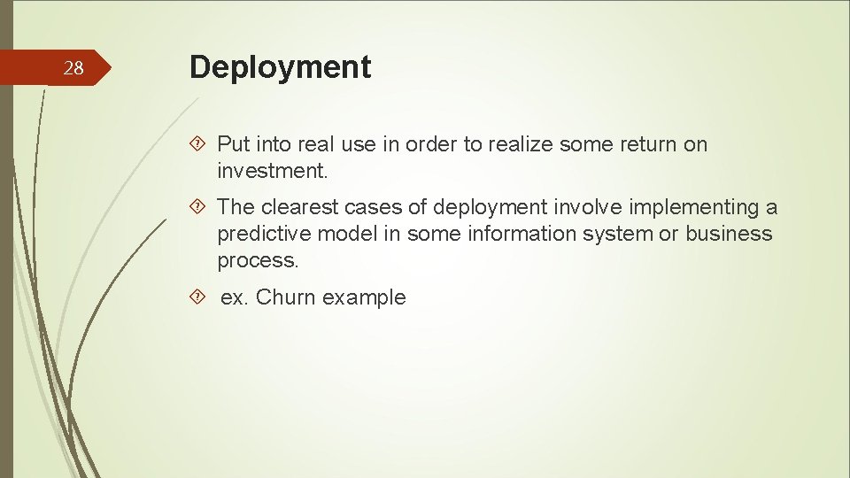 28 Deployment Put into real use in order to realize some return on investment. 28 Deployment Put into real use in order to realize some return on investment.