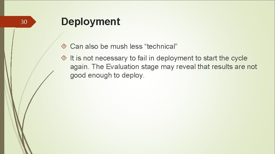 30 Deployment Can also be mush less “technical” It is not necessary to fail 30 Deployment Can also be mush less “technical” It is not necessary to fail