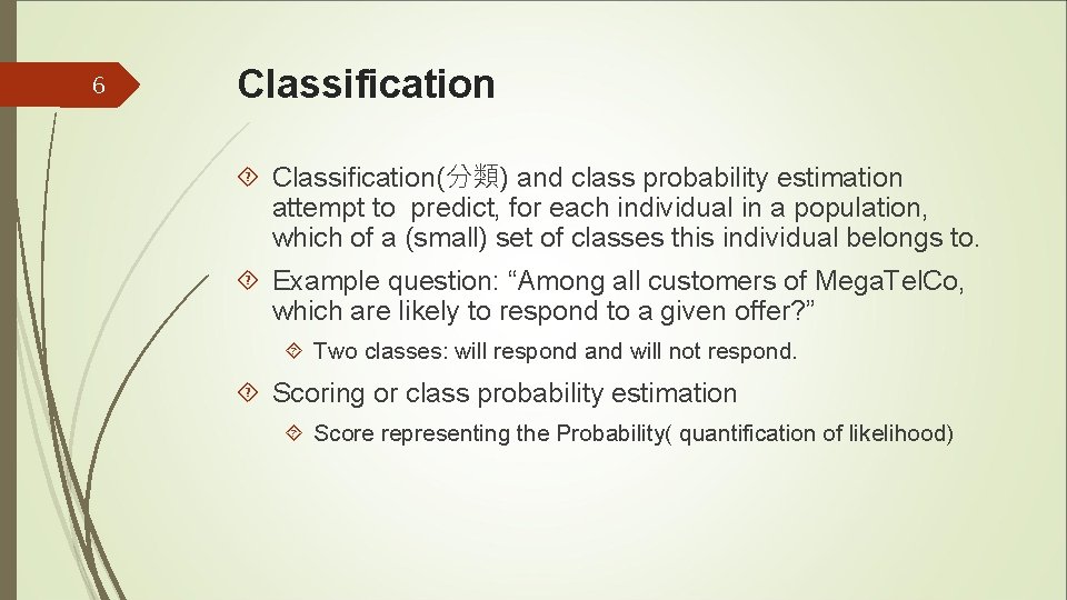6 Classification(分類) and class probability estimation attempt to predict, for each individual in a 6 Classification(分類) and class probability estimation attempt to predict, for each individual in a