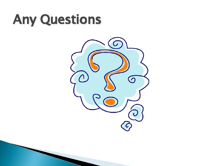 Any Questions 