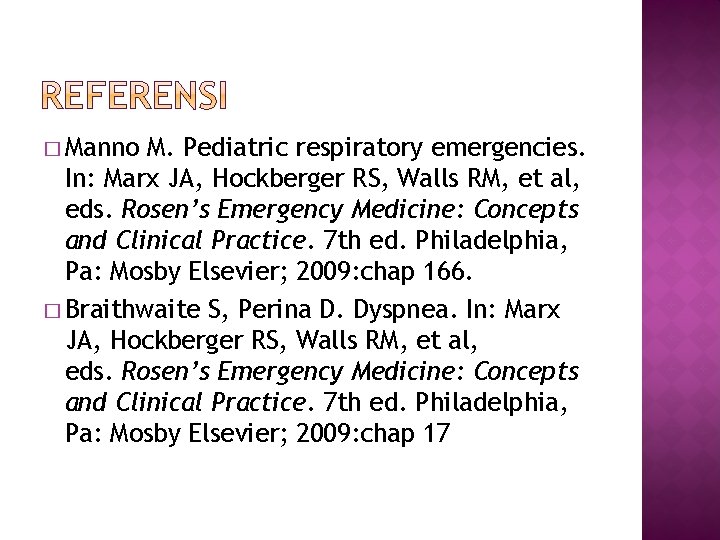 � Manno M. Pediatric respiratory emergencies. In: Marx JA, Hockberger RS, Walls RM, et