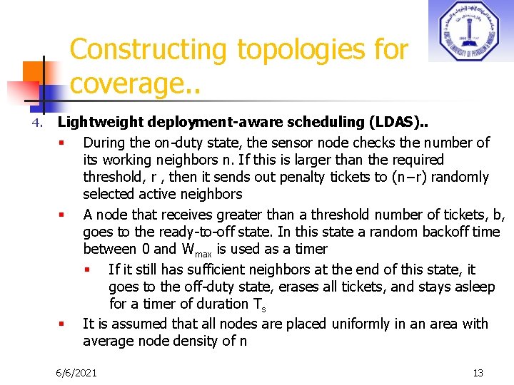 Constructing topologies for coverage. . 4. Lightweight deployment-aware scheduling (LDAS). . § During the