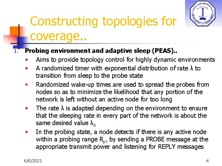 Constructing topologies for coverage. . 1. Probing environment and adaptive sleep (PEAS). . §