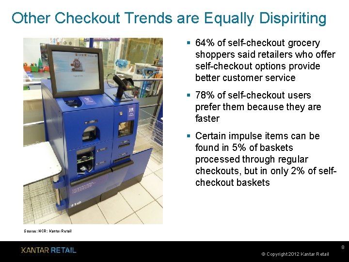 Other Checkout Trends are Equally Dispiriting § 64% of self-checkout grocery shoppers said retailers