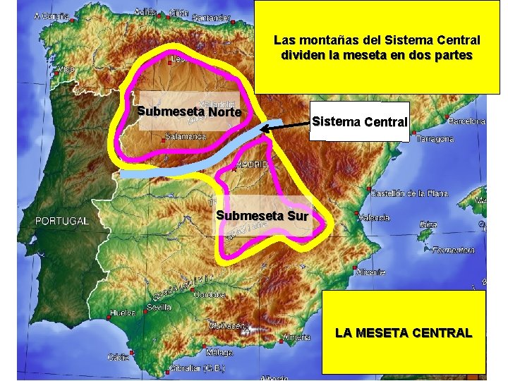 Las montañas del Sistema Central dividen la meseta en dos partes Submeseta Norte Sistema