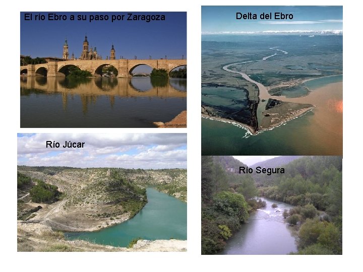 El río Ebro a su paso por Zaragoza Delta del Ebro Río Júcar Río